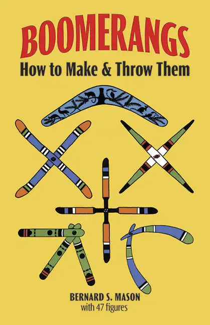 Boomerangs: How to Make and Throw Them - Paperback