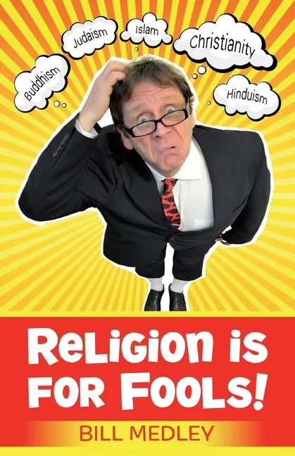 Religion Is For Fools! (Revised 2013) - Paperback