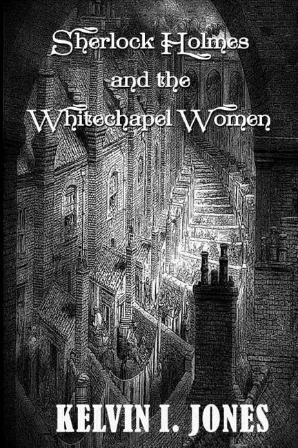 Sherlock Holmes and the Whitechapel Women - Paperback