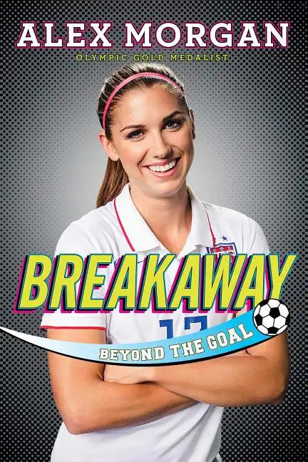 Breakaway: Beyond the Goal - Paperback