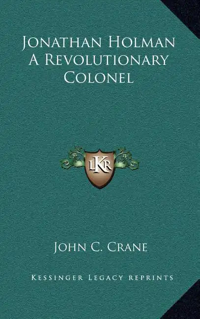 Jonathan Holman a Revolutionary Colonel - Hardcover