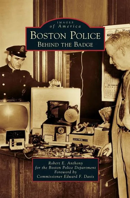 Boston Police: Behind the Badge - Hardcover