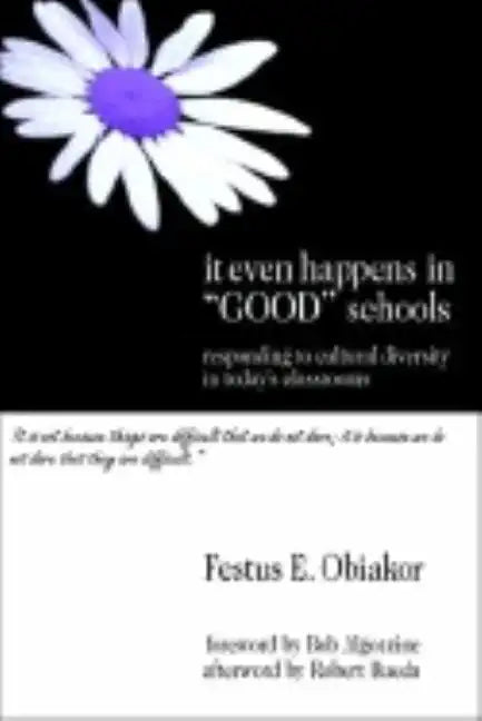 It Even Happens in "Good" Schools: Responding to Cultural Diversity in Today's Classrooms - Paperback