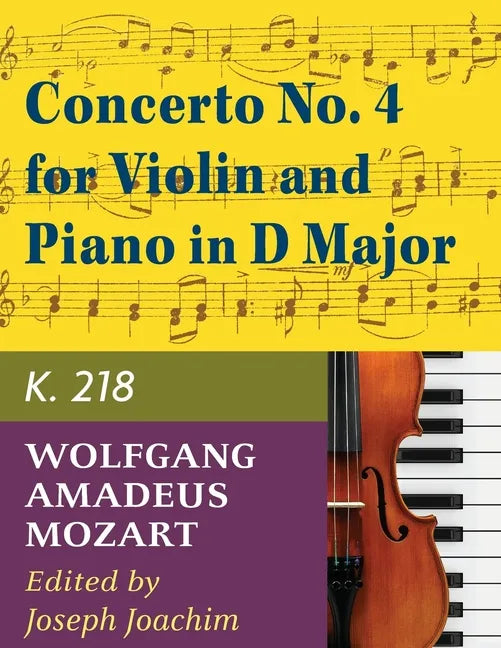 Mozart W.A. Concerto No. 4 in D Major K. 218 Violin and Piano - by Joseph Joachim - International - Paperback