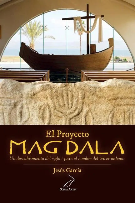El Proyecto Magdala: Un descubrimiento del siglo I para el hombre del tercer milenio - Paperback