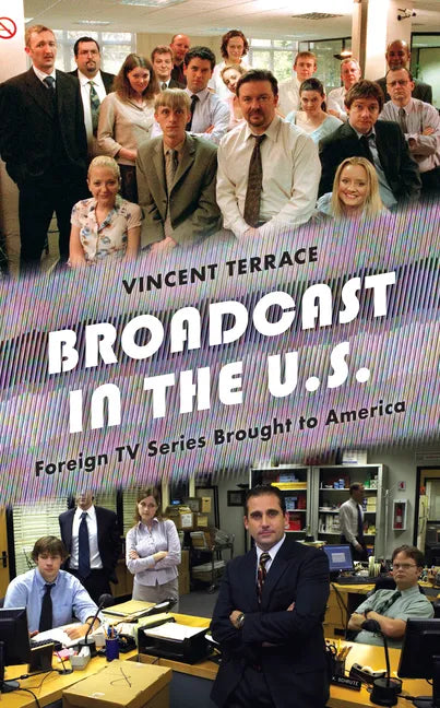 Broadcast in the U.S.: Foreign TV Series Brought to America - Hardcover