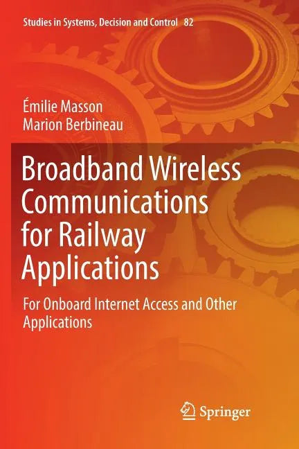 Broadband Wireless Communications for Railway Applications: For Onboard Internet Access and Other Applications - Paperback