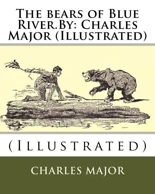 The bears of Blue River.By: Charles Major (Illustrated) - Paperback