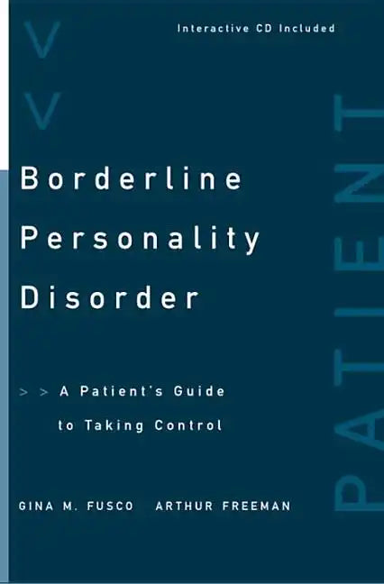 Borderline Personality Disorder: A Patient's Guide to Taking Control - Paperback