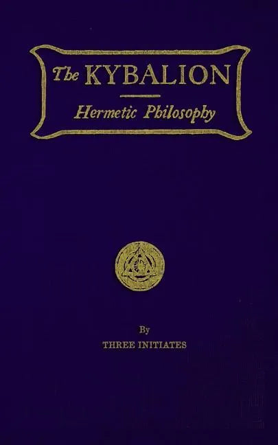 The Kybalion: Hermetic Philosophy - Paperback