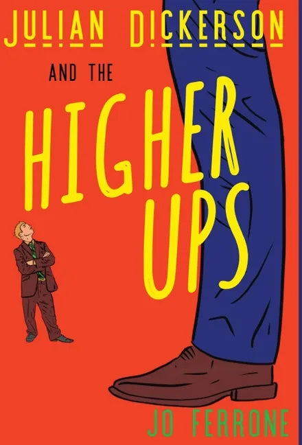 Julian Dickerson and the Higher Ups - Hardcover