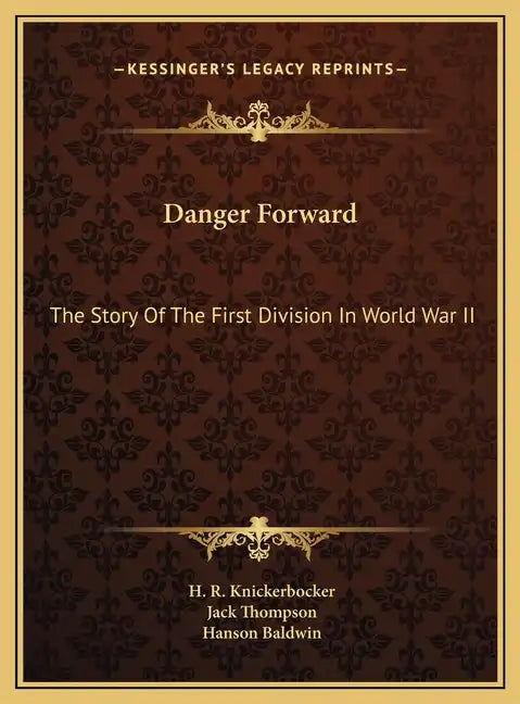 Danger Forward: The Story Of The First Division In World War II - Hardcover