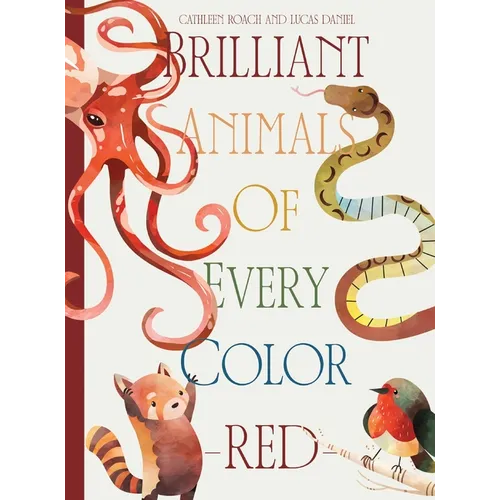 Brilliant Animals Of Every Color: Red Edition - Hardcover