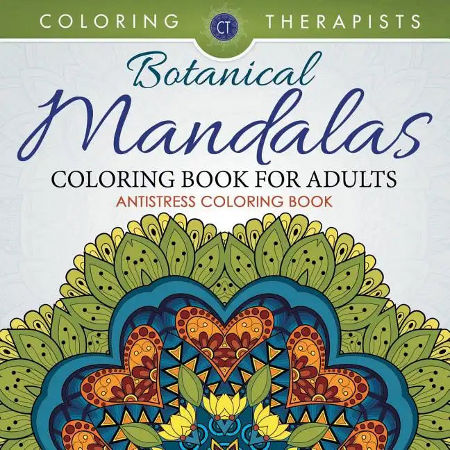 Botanical Mandalas Coloring Book For Adults - Antistress Coloring Book - Paperback