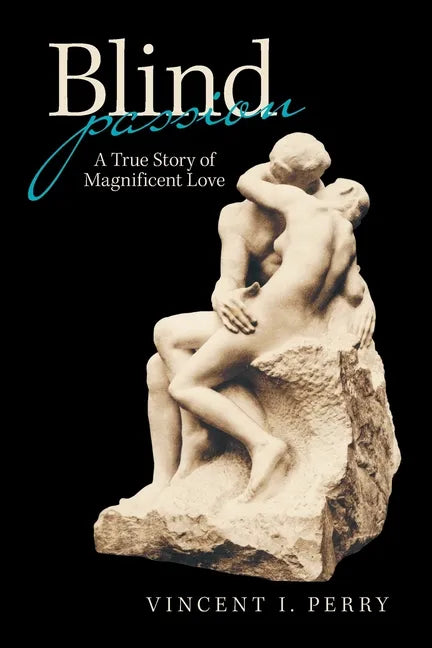 Blind Passion: A True Story of Magnificent Love - Paperback