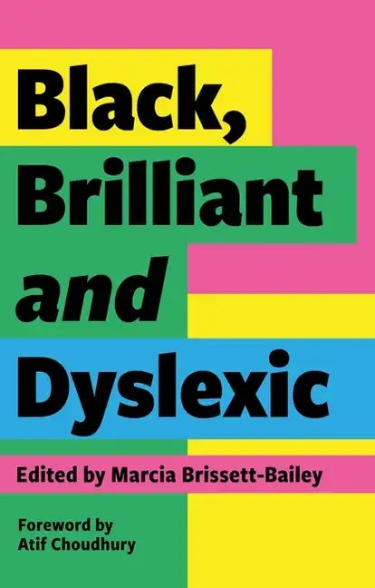 Black, Brilliant and Dyslexic: Neurodivergent Heroes Tell Their Stories - Paperback