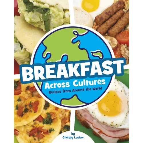 Breakfast Across Cultures: Recipes from Around the World - Hardcover