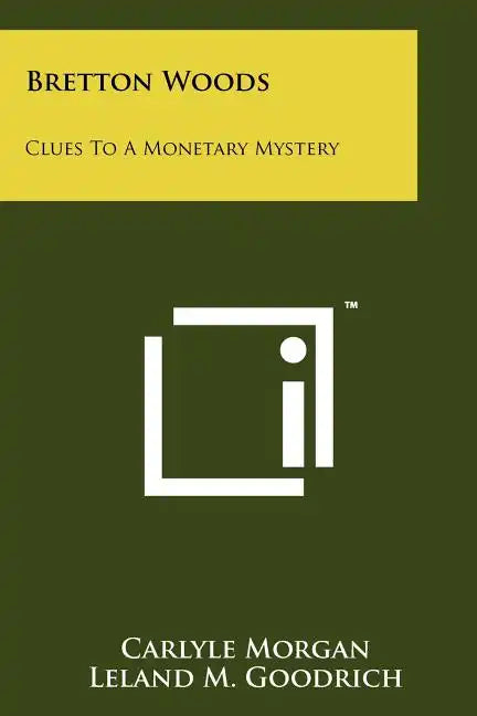 Bretton Woods: Clues To A Monetary Mystery - Paperback