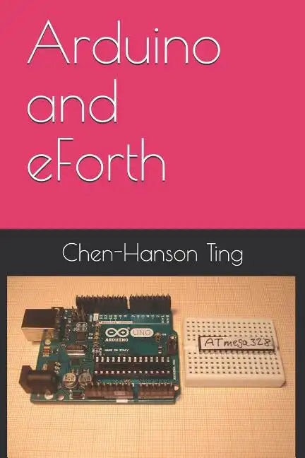 Arduino and eForth - Paperback