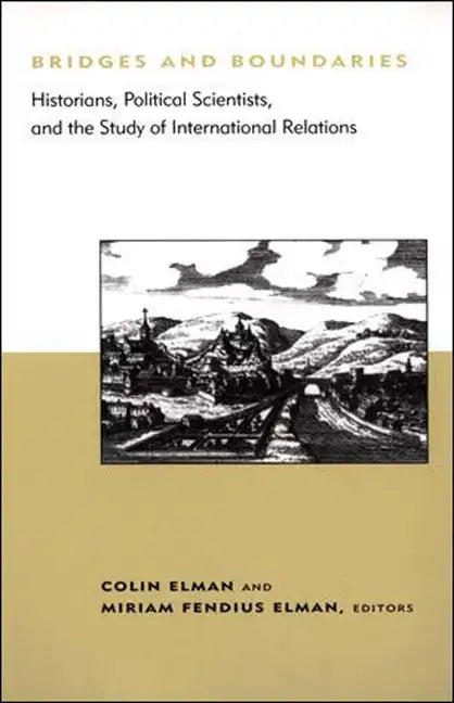 Bridges and Boundaries: Historians, Political Scientists, and the Study of International Relations - Paperback