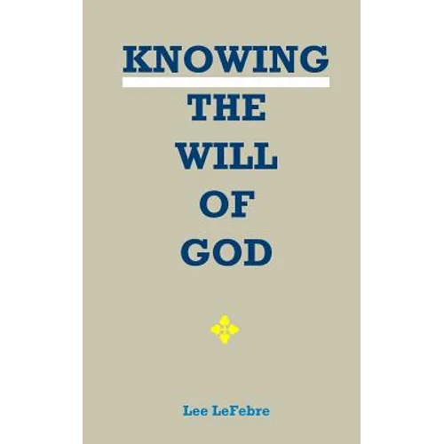 Knowing the Will of God - Paperback