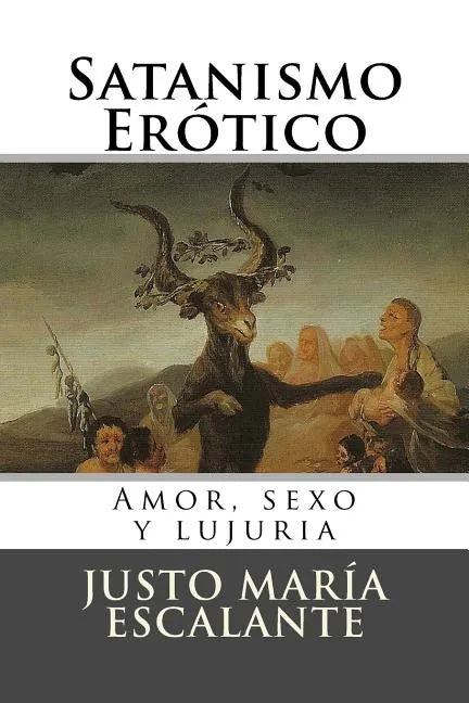 Satanismo Erotico: Amor, sexo y lujuria - Paperback