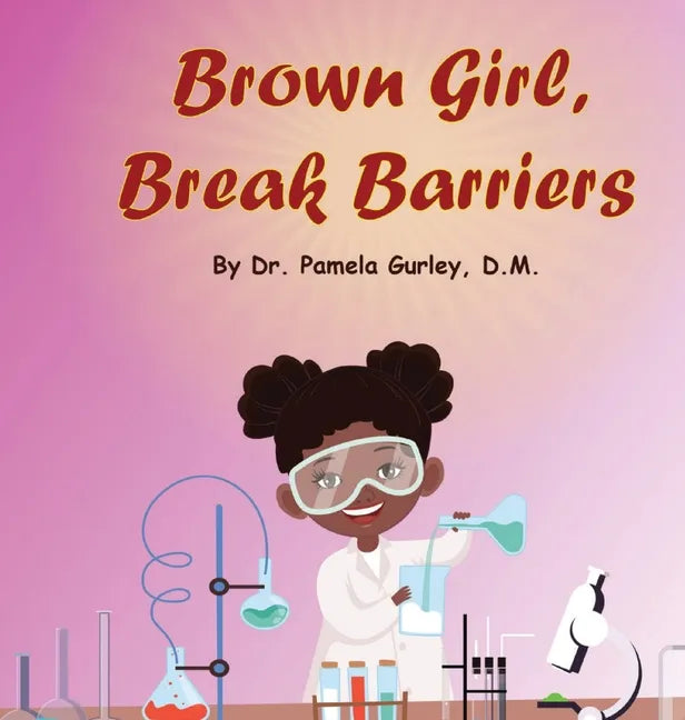 Brown Girl, Break Barriers - Hardcover