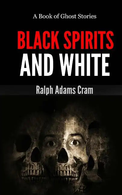 Black Spirits & White: A Book of Ghost Stories - Paperback