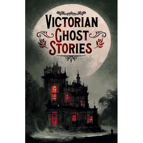 Victorian Ghost Stories: 14 Tales of Classic Horror - Paperback