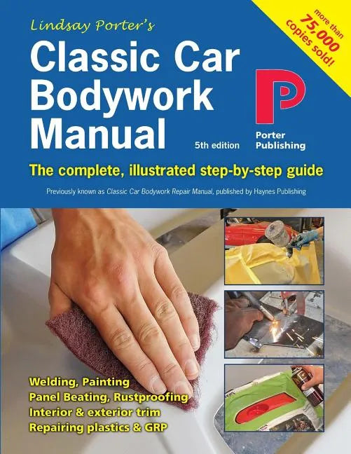 Classic Car Bodywork Manual: The complete, illustrated step-by-step guide - Paperback