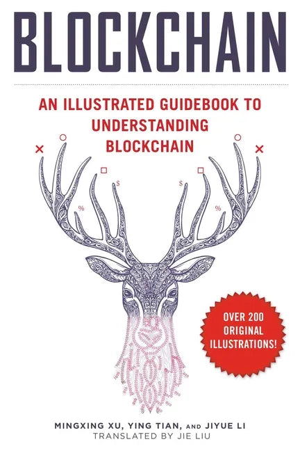 Blockchain: An Illustrated Guidebook to Understanding Blockchain - Hardcover