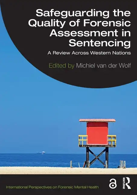 Safeguarding the Quality of Forensic Assessment in Sentencing: A Review Across Western Nations - Paperback