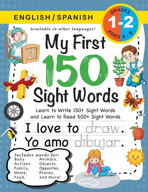 My First 150 Sight Words Workbook: (Ages 6-8) Bilingual (English / Spanish) (Inglés / Español): Learn to Write 150 and Read 500 Sight Words (Body, Act - Paperback