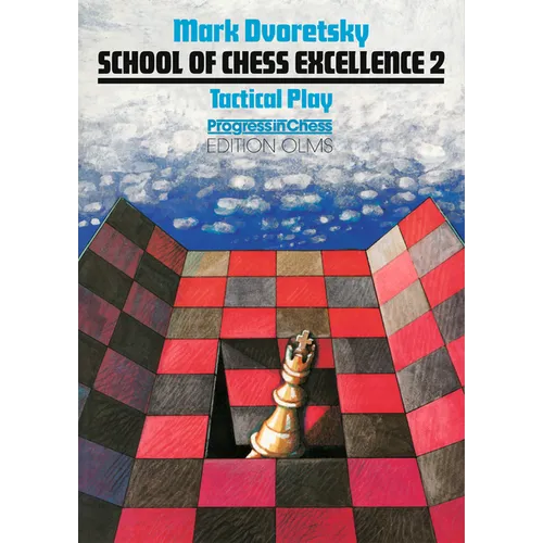School of Chess Excellence 2: Tactical Play - Paperback