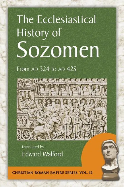 The Ecclesiastical History of Sozomen: From Ad 324 to Ad 425 - Paperback