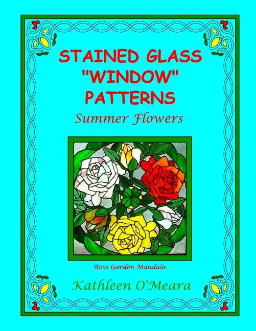 Stained Glass "Window" Patterns: Summer Flowers - Paperback