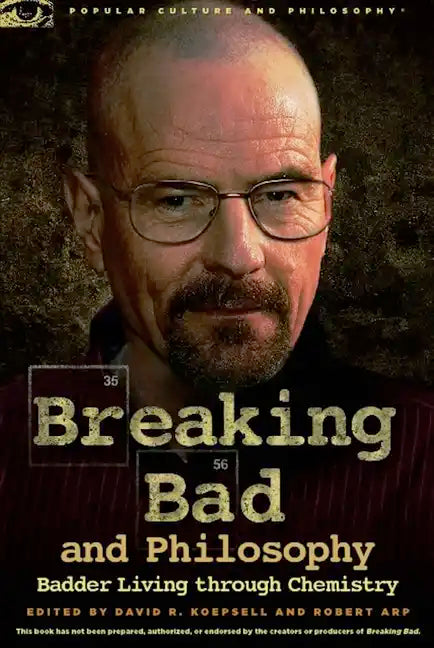 Breaking Bad and Philosophy: Badder Living Through Chemistry - Paperback