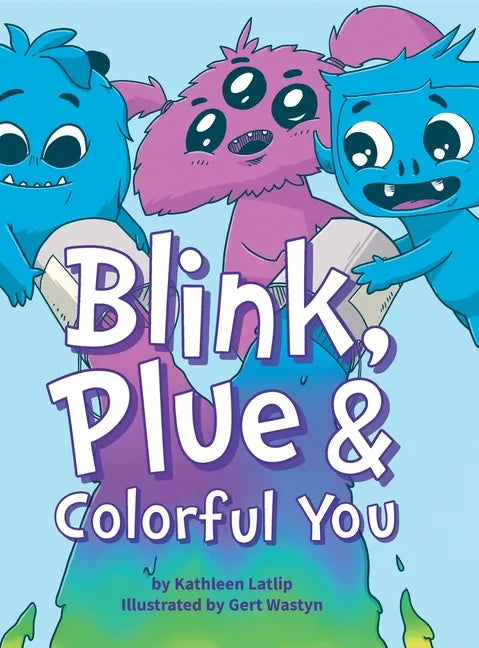 Blink, Plue & Colorful You: A story about gender expression and acceptance. - Hardcover