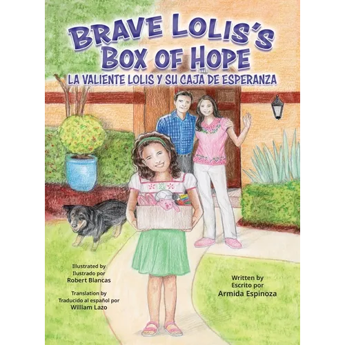 Brave Lolis's Box of Hope/LA VALIENTE LOLIS Y SU CAJA DE ESPERANZA - Hardcover