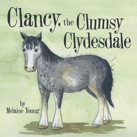 Clancy, the Clumsy Clydesdale - Paperback