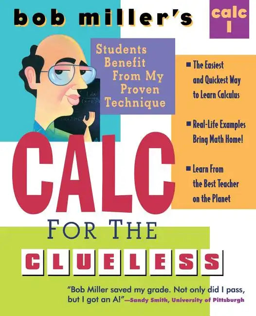 Bob Miller's Calc for the Clueless: Calc I - Paperback