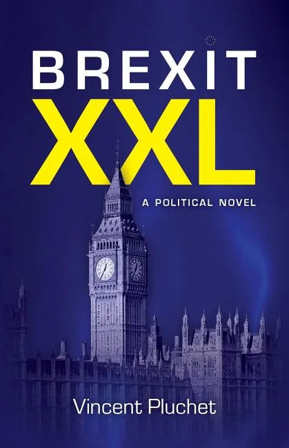 Brexit XXL (English Edition): A political novel - Paperback