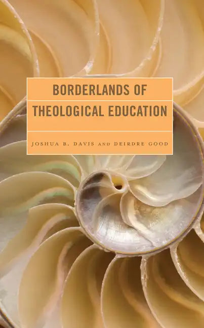 Borderlands of Theological Education - Hardcover