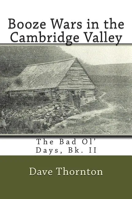 Booze Wars in the Cambridge Valley: The Bad Ol' Days, Bk. II - Paperback