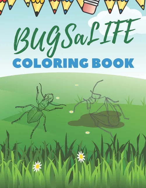 BUGSaLIFE Coloring Book: Real Looking Bugs And Insects Coloring Book For Childrens - Paperback
