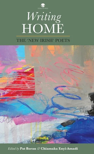Writing Home: The 'New Irish' Poets - Hardcover