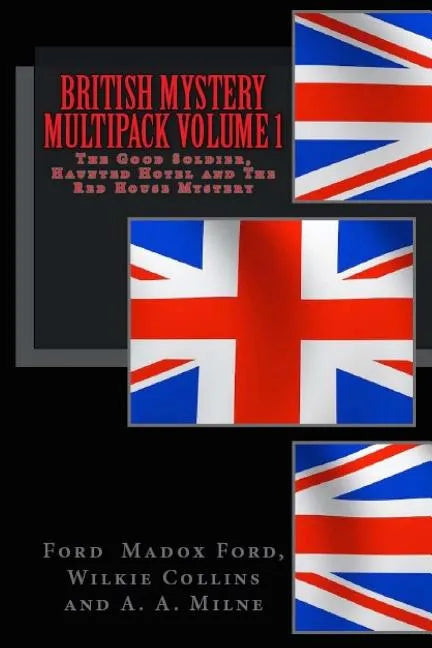 British Mystery Multipack Volume 1: The Good Soldier, Haunted Hotel and The Red House Mystery - Paperback