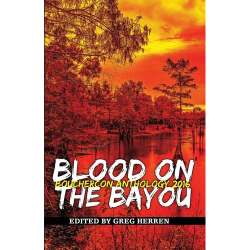 Blood on the Bayou: Bouchercon Anthology 2016 - Paperback