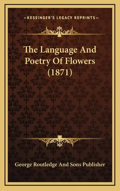 The Language And Poetry Of Flowers (1871) - Hardcover