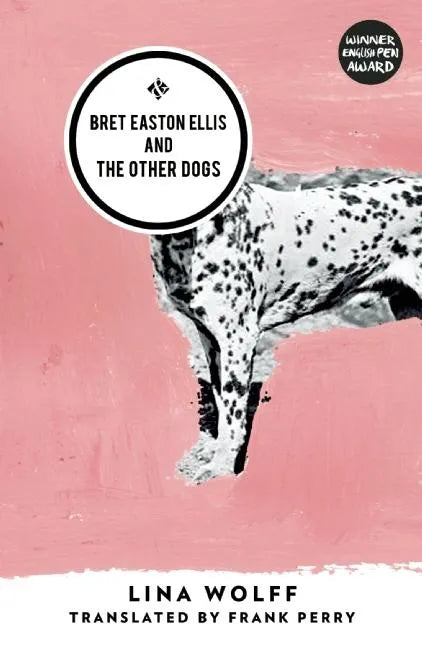 Bret Easton Ellis and the Other Dogs - Paperback